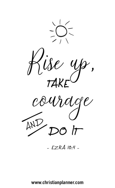 Rise up, take courage and do it again www.christianplanner.com Quotes Arabic, Ayat Alkitab, Bible Verses Quotes Inspirational, Watch It, Scripture Quotes, Verse Quotes, Bible Inspiration, Bible Verses Quotes, Bible Scriptures