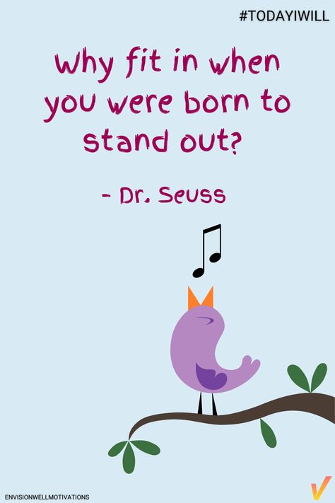 Stand tall and stand out. There is only one of you. #TodayIWill #DrSeuss Quotes To Stand By, Stand Still Quotes, Being Tall Quotes, Quotes I Stand By, Stand Tall Quote, Stand Tall, Personality Types, Decoupage, Quotes