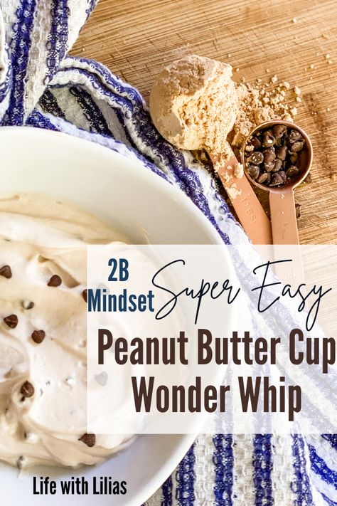 This peanut butter cup wonder whip 2B Mindset recipe is so delicious! I love making this as my 2B Mindset breakfast or 2B Mindset snack. This 2B mindset wonder whip recipe will satisfy your sweet tooth while you lose weight. #2BMindsetrecipe #2Bmindsetsnack 2b Mindset Snacks On The Go, Wonder Whips 2b Mindset, Wonder Whips Recipe, 2b Mindset Dessert Recipes, 2 B Mindset, Ilana Muhlstein Recipes, 2b Mindset Breakfast, 2b Mindset Meal Plan, 2b Mindset Recipes