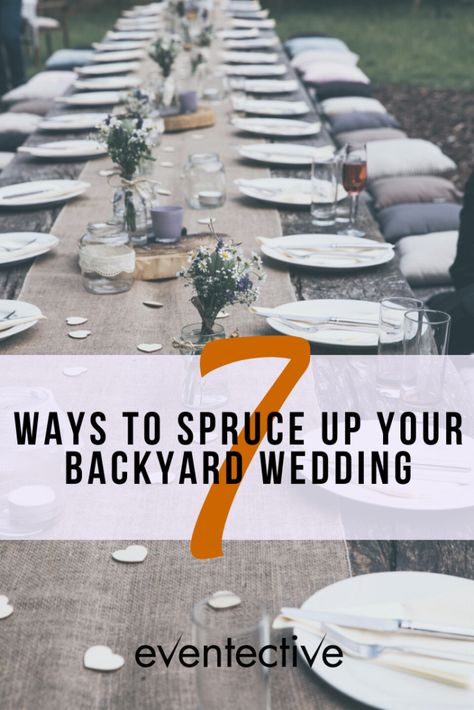 7 Ways to Spruce Up Your Backyard Wedding - Cheers and Confetti Blog by Eventective Backyard Bbq Wedding, Small Backyard Wedding, Backyard Reception, Bbq Wedding, Dream Destination Wedding, Backyard Bbq, Ideal Wedding, Wedding Table Centerpieces, Wedding Event Planning