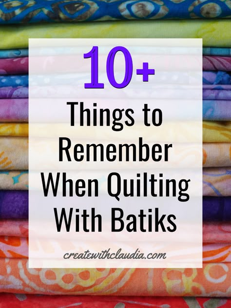 Tips For Quilting With Batik Fabric - Create with Claudia Quilting With Batiks Fabrics, Quilts With Batik Fabrics, How To Make Batik Fabric, Landscape Quilts Patterns, Quilt Patterns For Batik Fabrics, Batik Sewing Projects, Quilts Made With Batiks, Batik Quilts Ideas, Batik Quilt Patterns