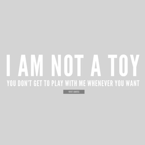 I am not a toy. You don’t get to play with me whenever you want. #players #user #quotes #lovequotes Players Quotes Relationship, My Heart Is Not A Toy Quotes, I Am Not Your Toy Quotes, I’m Not A Toy Quotes, I Am Not Option Quotes, I Am Not A Toy Quotes, I Was Played Quotes, User Quotes Relationships, Do Not Play With Me Quotes