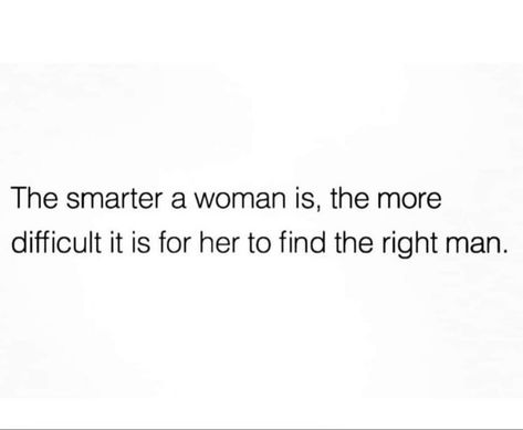 Smart women dilemma. Smart woman quote. She Is Intelligent Quotes, I Am A Smart Woman Quotes, Smart Woman Aesthetic, Quotes About Intelligence Women, Intelligent Women Quotes, Intelligent Women Quotes Classy, Dilemma Quotes, Smart Girl Quotes, Smüt Quotes