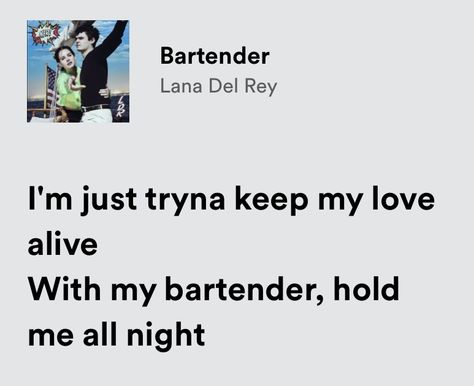 Bartender Lana Del Rey, Lyrics Lana Del Rey, Ldr Songs, Lana Del Rey Lyrics, Me Core, Love S, Lana Del Rey, Poetry, Songs