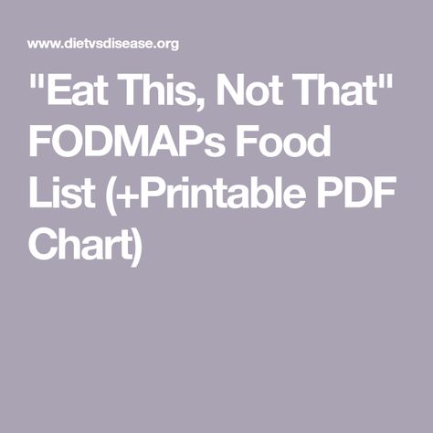 "Eat This, Not That" FODMAPs Food List (+Printable PDF Chart) Low Fodmap Diet Food Lists, Low Fodmap Food List, Fodmap Diet Food Lists, Fodmap Food List, Low Fodmap Foods, Fodmap Food, Low Fodmap Diet Recipes, Fodmap Foods, Fodmap Diet Recipes