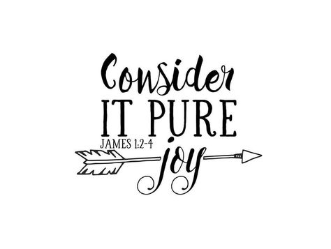 James 1:2 Consider it pure joy, my brothers, whenever you face trials of many kinds, 3 because you know that the testing of your faith develops perseverance. 4 Perseverance must finish its work so that you may be mature and complete, not lacking anything. Pure Joy Tattoo, James 1 2 3, Joy Tattoo, Consider It Pure Joy, Ig Caption, Bible Verse Quotes, New Tattoo Ideas, Joy Art, Faith Encouragement