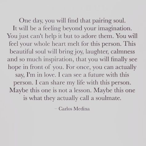 No doubt, I’ve finally found him.  I did go through those who were just “lessons”.  But now I see every road I’ve traveled had to take place for me to end up here.  Now.  With him.  And I’d do it all again knowing what I know now, even if it meant I’d relive pain, hurt, disappointment & mistakes.  Long as I get to the part where I’m with him, yeah, it’d be worth it all.  True story. Love Soulmate, Quotes Dream, Soul Mate Love, Soulmate Love Quotes, Soul Mates, Soulmate Quotes, Life Quotes Love, Robert Kiyosaki