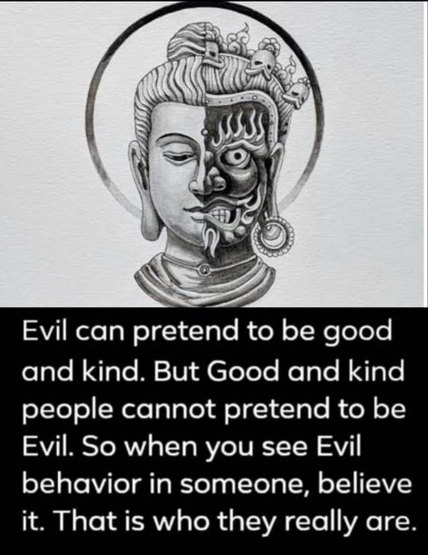 This is absolutely true. I have known evil people that have portrayed being good, however; never have I met a good person who could so evil. Believe exactly what they show you, just be sure to be open enough/healthy enough to see both sides. Evil Energy, Evil Person Quotes, Evil People Quotes, Protection Quotes, Evil Quotes, Overcome Evil With Good, Evil Person, When Your Best Friend, Evil World