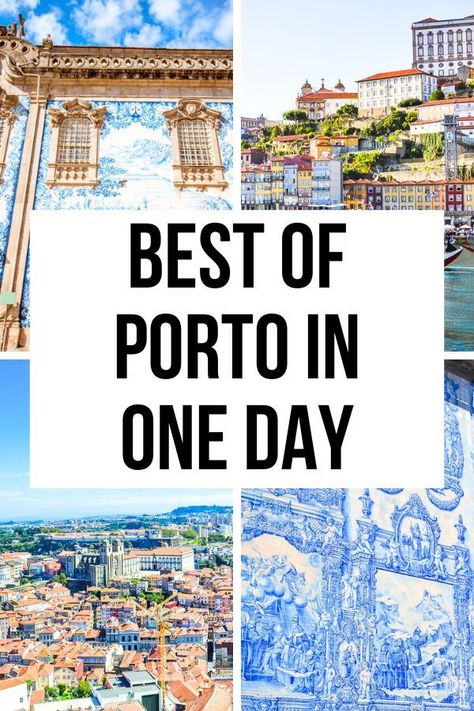 Images of the best attractions in Porto, such as Carmo Church, Chapel of Souls, and views from the Ribeira. Text reads: Best of Porto in One Day Port Wine, Blue Tiles, Porto Portugal, Perfect Day, Travel Itinerary, 1 Day, One Day, Portugal, Highlights