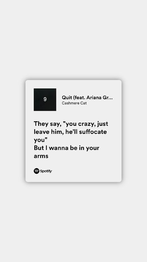 Ariana Grande spotify lyrics Quit Ariana Grande Lyrics, Quit Ariana Grande, Cold Eyes, Ariana Gr, Ariana Grande Lyrics, Dark Core, Phone Decor, Spotify Lyrics, 7 Rings