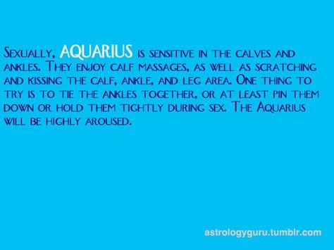 Sexually,Aquarius is sensitive in the calves and ankles.Scratch,massage,kiss,and 'Bind' them together...will highly arouse an Aquarian. Sun In Pisces, Rat Zodiac, Moon In Virgo, Calf Massage, Celtic Green, Gemini Rising, Virgo Gemini, I Love Sleep, Pisces Moon