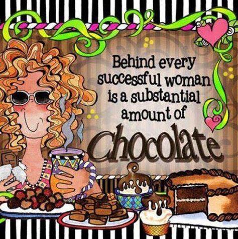 Best Success Quotes, Chocolate Quotes, Chocolate Humor, Baking Quotes, Woman Tshirt, Everything Chocolate, Successful Woman, Chocolate Dreams, I Love Chocolate