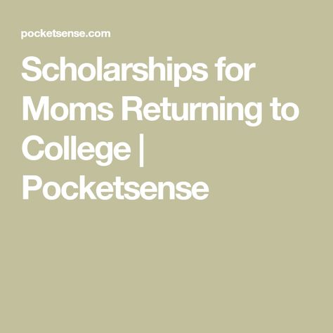 Scholarships for Moms Returning to College | Pocketsense Scholarships For Single Moms, Graduate School Scholarships, College Help, Grants For Women, Grants For College, Nursing School Essential, School Scholarship, 40 Women, Saving Challenge