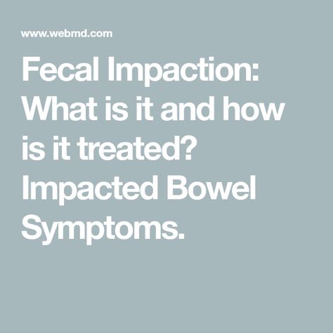 Fecal Impaction: What is it and how is it treated? Impacted Bowel Symptoms. Impacted Bowel, Fecal Impaction, How To Grow Natural Hair, Bowel Movement, What Happened To You, Health Science, Knowing You, Medical, Science