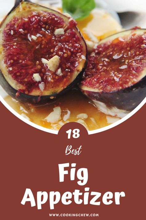 Fig Appetizers For Party, Fig Preserves Appetizers, Fresh Fig Recipes, Fig Appetizer Recipes, Bacon Wrapped Figs, Fig Appetizer, Dried Fig Recipes, List Of Appetizers, Holiday Meal Planning