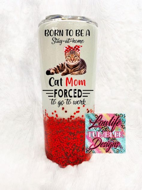 Cat Mom Tumbler, Cat Tumbler, Resin Glitter, Home Cat, Glitter Tumblers, Mom Tumbler, Custom Tumbler, Cat Cat, Stay At Home