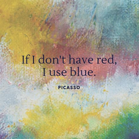 "If I don't have red, I use blue." Quote from Pablo Picasso. Painting by Christina Gates, www.createdbychrista.com #createdbychrista #picasso #quote #paint #oilpainting #painting #art #abstract #abstractart #color #colorful #red #blue Abstract Quotes Thoughts, Quotes About Color Blue, Art Lovers Quotes, Quotes On Colors, Quotes On Painting, Abstract Art Quotes, Love Art Quotes, Motivation Painting, Paint Quotes