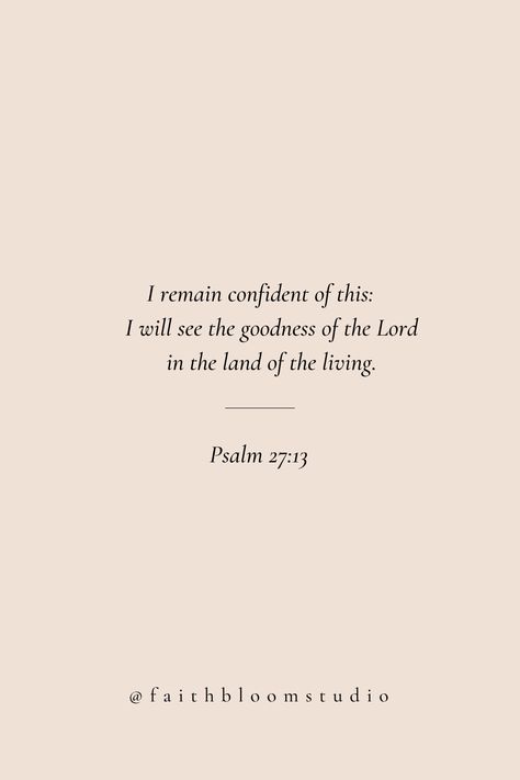 Bible Verses About God's Plan, Psalm 27:13 Wallpaper, Breakup Scripture, Bible Verse For Gratitude, Bible Verse Wisdom, Bible Verses About Nature Beauty, Inspiring Bible Verses For Women, Bible Quotes Psalm, Thankful Bible Verse Gratitude