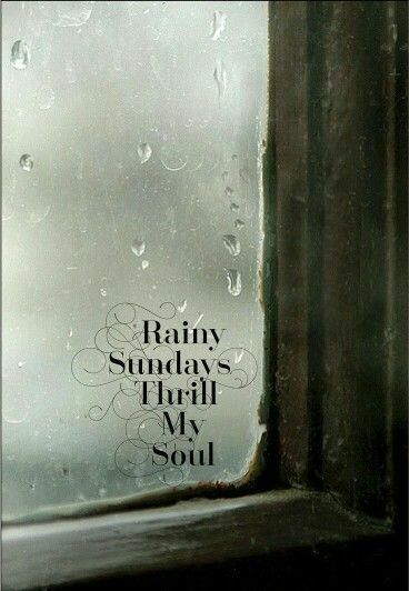 I used to dread Sunday, as it signaled the end of the weekend and the impending arrival of Monday and the weekday grind.  I would spend most of the day wishing that it were not Sunday, and by the t… Rainy Day Quotes, Rain Quotes, Rainy Sunday, I Love Rain, Love Rain, Sunday Quotes, Singing In The Rain, Rainy Night, Sound Of Rain