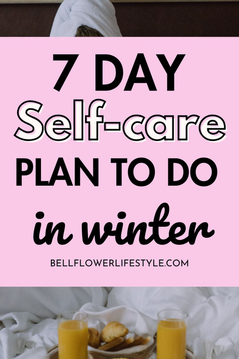 7 day self-care plan to do in winter Basic Self Care, Best Friend Moments, Self Love Ideas Activities, Everyday Self Care, Bullet Journal Simple, Weekly Self Care, Summer Self Care, At Home Self Care, Journal Simple