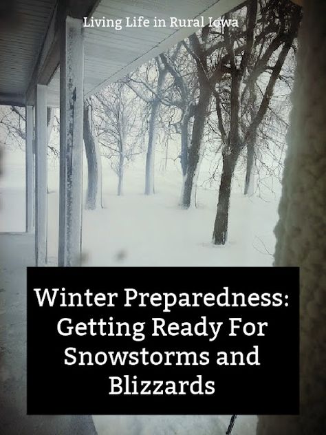 Winter Preparedness: Getting Ready For Snowstorms and Blizzards - Living Life in Rural Iowa Cold Weather Preparation Tips, Blizzard Preparedness, Blizzard Prep, Winter Prepping, Allotment Planning, Winter Storm Prep, Winter Storm Preparedness, Cold Weather Hacks, Emergency Preparedness Binder