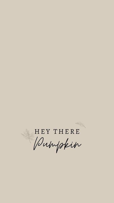 Fall homescreen background Hey There Pumpkin, October Wallpaper, Pumpkin Wallpaper, Ipad Essentials, Bible Verse Background, Iphone Wallpaper Fall, Fall Background, Halloween Wallpaper Iphone, Beige Wallpaper