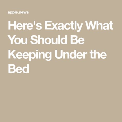 Here's Exactly What You Should Be Keeping Under the Bed What To Store Under Bed, Junk Drawers, Underbed Storage, Speed Cleaning, Under Bed, Under Bed Storage, Apartment Therapy, Cabin, Apartment