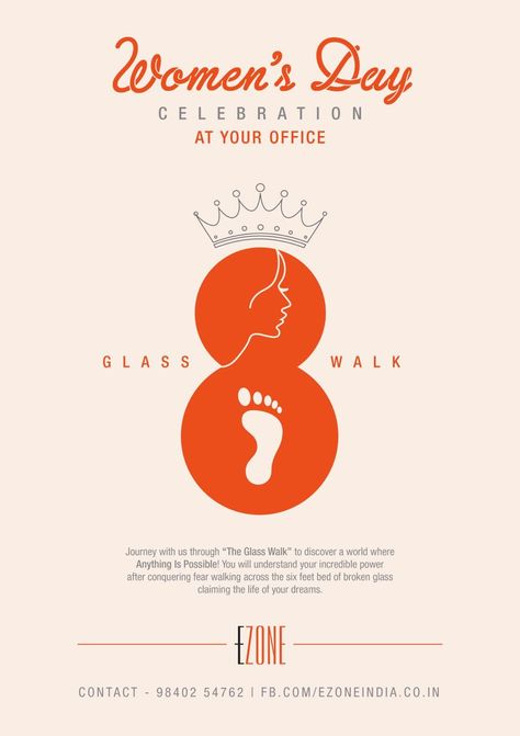 Women's Day Celebration At your Office! Better the Balance, Better the World!!  Journey with us through "The Glass Walk" to discover a world where anything is possible!You will understand your incredible power after conquering fear walking across the six feet bed of broken glass claiming the life of your dreams.  For #GlassWalk at your office, Contact - 98402 54762  www.ezoneindia.co.in #WomensDay #Celebration #teamBUILDING #employeeENGAGEMENT #ezoneINDIA Women's Day Logo, Self Awakening, Social Awareness Posters, Illustrator Tips, Happy Womens, Conquering Fear, Financial Quotes, Education Banner, Dark Food Photography