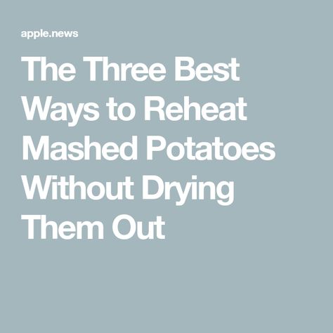 The Three Best Ways to Reheat Mashed Potatoes Without Drying Them Out Reheat Mashed Potatoes, Make Ahead Mashed Potatoes, Mash Potatoes, Leftover Potatoes, Dried Potatoes, Clean Green, Leftover Mashed Potatoes, Vegan Milk, Vegan Alternatives