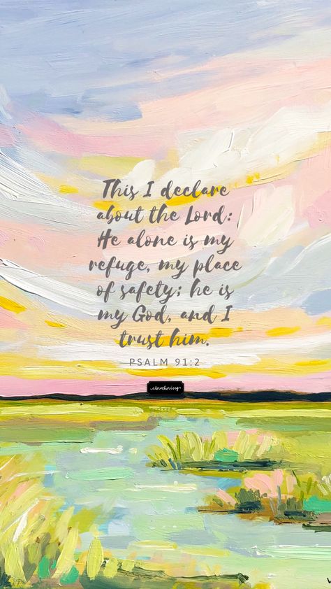 Trust in the Lord Lock Screen – Life Is Art Psalm 91 2, Life Is Art, Scripture Wallpaper, Bible Verse Background, Verses Wallpaper, Verse Art, Psalm 91, Bible Verse Art, Bible Verse Wallpaper