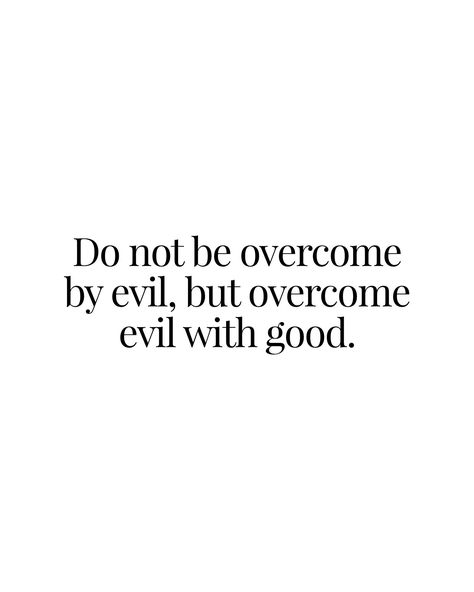 Evil Quotes, Romans 12 21, Overcome Evil With Good, Warrior Of God, Gods Word, Romans 12, Quotes Prayer, Faith Prayer, Bible Quotes Prayer