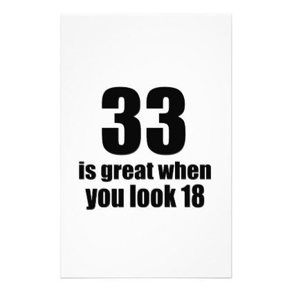 #33 Is Great When You Look Birthday Stationery - #giftidea #gift #present #idea #number #33 #thirty-third #thirty #thirtythird #bday #birthday #33rdbirthday #party #anniversary #33rd 33th Birthday Quotes, 33rd Birthday Quotes For Her, 33 Birthday Quotes, Happy 33 Birthday Quotes, 33 Birthday Ideas Women, 33 Birthday, Birthday Quotes For Her, 33rd Birthday, Birthday Words