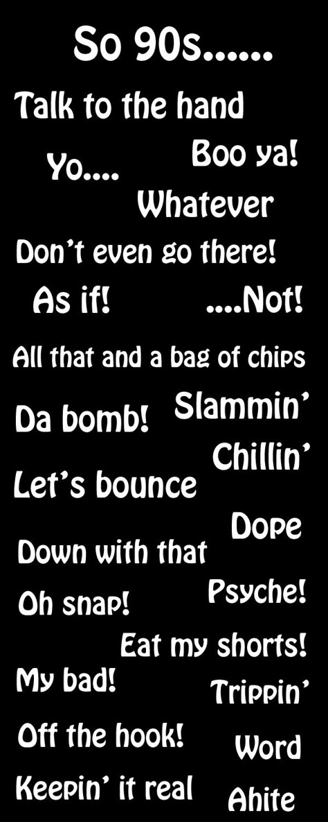 90s Slang.... If I were to talk like this now people would look at me funny #lol #true #story 90s Slang Words, 90s Party Ideas Decoration, 90s Slang, 90s Decorations, 90s Party Ideas, 90s Birthday, Funny Guys, Reunion Party, 90s Theme Party