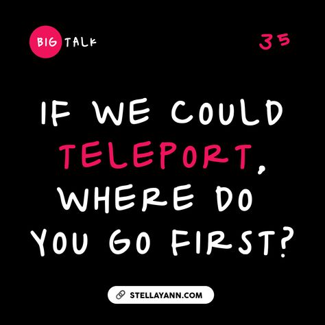 If you like traveling, there’s no better superpower than teleporting to help you explore the world. If you really think about it, teleporting is a lot like using your imagination to the next level. Traveling from Austria to Australia in seconds might be a dream for the future, but today you have the power to learn more about both destinations online in seconds and isn’t that a beautiful thing! Learn more: www.stellayann.com 🔗 💡 Big Talk = Big questions + daily growth 💡 Teleportation Superpower, Big Talk Questions, 365 Questions, Big Talk, Small Talk, Super Powers, You Really, A Dream, Austria