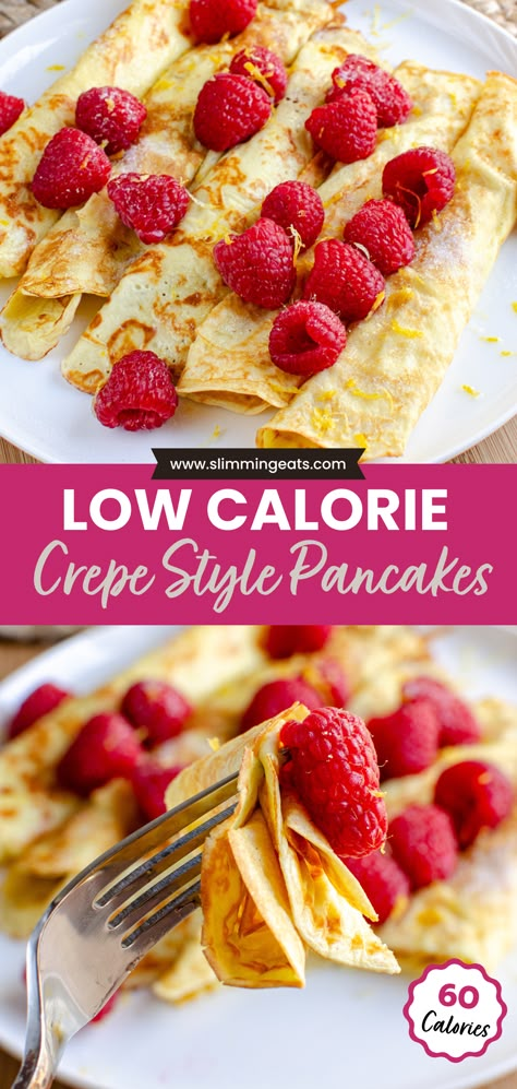 Delicious Low Calorie Crepe Style Pancakes - great with fresh raspberries and a little juice and zest of lemon. Low Calorie Crepes Healthy, Crepes Low Calorie, Low Cal Crepe Recipe, Low Calorie Filling Breakfast Ideas, Breakfast Ideas Crepe, Healthy Crepe Recipe Low Calorie, Low Calorie Crepe Recipe, Best Low Calorie Breakfast, Healthy Pancake Recipes Low Calorie