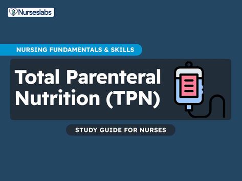 Total Parenteral Nutrition (TPN) - Nurseslabs Total Parenteral Nutrition, Parenteral Nutrition, Central Venous Catheter, Enteral Feeding, Nurse Practitioner School, Nursing Diagnosis, Nurse Anesthetist, Nursing Mnemonics, Nursing Care Plan