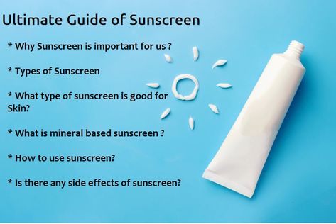 Why Sunscreen is important for us. 
Sunscreen Importance
Types of Sunscreen
What type of sunscreen is good for Skin?
What is mineral based sunscreen ?
How to use sunscreen?
Is there any side effects of sunscreen? Use Sunscreen, Wear Sunscreen, What Type, Side Effects, Your Skin, Sunscreen, How To Use, Every Day, Projects To Try