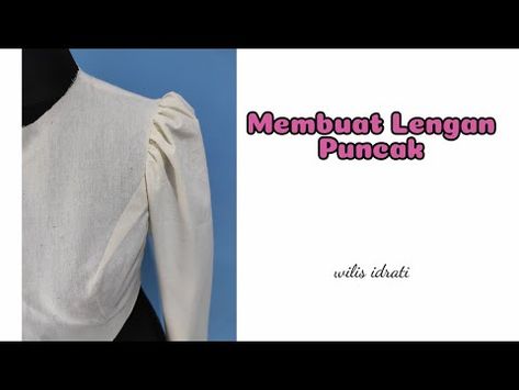 Cara Membuat Lengan Puncak - YouTube Pola Lengan Kerut Bahu, Model Lengan Balon, Lengan Balon Dress, Pola Top, Tips Menjahit, Pola Blus, Pola Rok, Puff Sleeve Pattern, Dress Patterns Diy