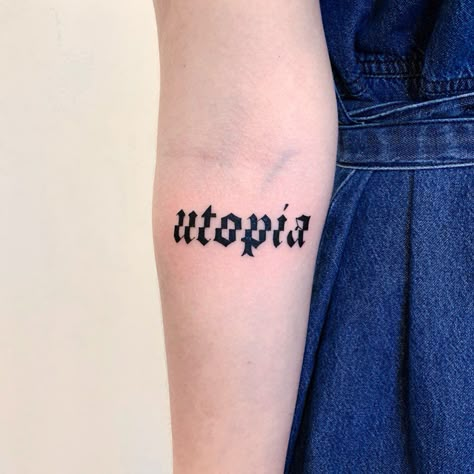 Utopia by @Ellepleure Typographic Tattoo, Ma Tattoo, Calligraphy Tattoo, Cute Tiny Tattoos, Gothic Tattoo, Different Tattoos, E Tattoo, Minimalist Tattoos, Tattoo Script