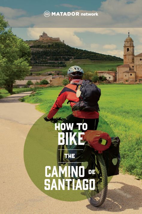 How To Bike the Camino de Santiago European Bike Tour, Bikepacking Bike Camping, Bike Fitting Road, Cycle Touring, Spain Hike Camino De Santiago, Camino De Santiago Trail Routes, Bike Travel, Bike Trip, Bicycle Touring