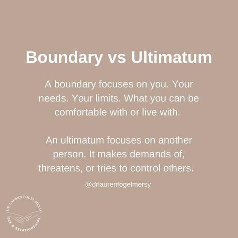 Lauren Fogel Mersy, PsyD, LP on Instagram: “Do you know the difference between a boundary and an ultimatum? Boundaries focus on you. Your needs. Your limits. What you can be…” Boundary Vs Control, What Is A Boundary, Boundary List, Boundries Quotes, Boundary Examples, Boundary Phrases, Boundary Quotes, Boundaries Book, Ultimatum Quotes