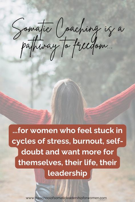 Image of women looking towards a path in a forest, her arms stretched out wide. Text over image reading "Somatic Coaching is a pathway to freedom for women who feel stuck in cycles of stress, burnout, self-doubt and want more for themselves, their life, their leadership." Freedom For Women, We Live In A Society, Burnout Recovery, Feeling Disconnected, Feel Stuck, Feeling Stuck, Self Confidence, Nervous System, Read More