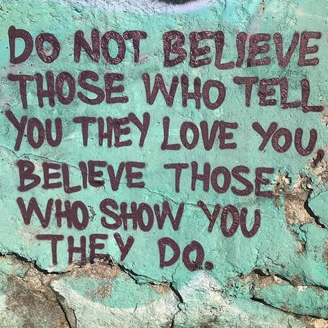 Do not believe those who tell you they love you, believe those who show you they do. Via @shiones2k #graffiti #quote #graffitiquote… Graffiti Quotes, Clever Tattoos, Graffiti Words, Graffiti Lettering Fonts, Art Journal Therapy, Painting Quotes, Old Quotes, Graffiti Lettering, Deep Thought Quotes