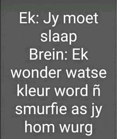 Funny Afrikaans Jokes, Afrikaanse Grappe, South Africa Quotes, Cute Picture Quotes, Afrikaans Quotes, Cute Galaxy Wallpaper, Cute Jokes, Funny Jokes For Adults, Bad Jokes