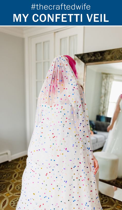 #thecraftedwife: My Confetti Veil - The Crafted Life Colorful Diy Wedding, Fun Veil, Diy Wedding Ceremony, Polka Dot Veil, Colorful Wedding Decor, Unique Wedding Veils, Unique Veil, Wedding Diys, Diy Confetti