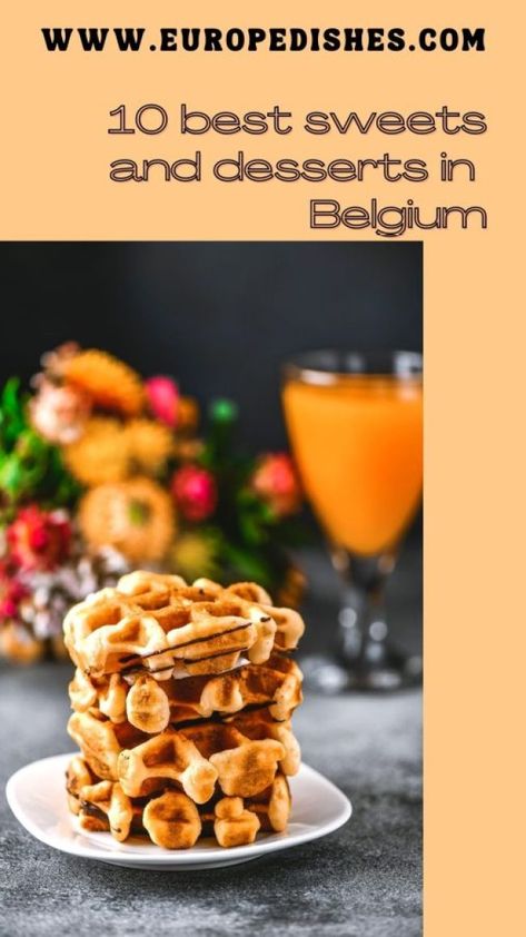 10 Best Belgian desserts - Authentic Belgian desserts you must try! Belgium Desserts, Belgian Desserts, Puff Pastry Cake, Flat Cakes, Molten Chocolate, Best Sweets, Belgian Waffles, Simply Recipes, Ice Cream Desserts