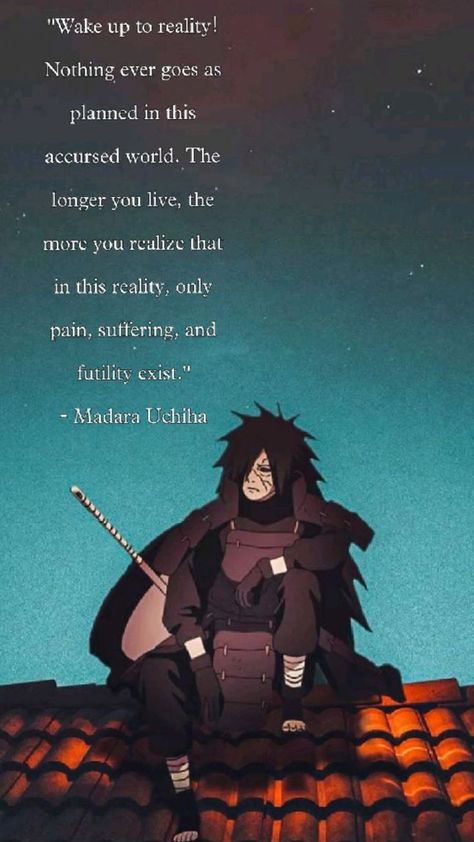 Naruto Inspiration Quotes, Madara Quote Wallpaper, Madara Uchiha Wake Up To Reality Wallpaper, Harsh Truth Quotes Life, Best Naruto Quotes, Madara Uchiha Dialogue, Madara Uchiha Quotes Wallpaper, Wake Up To Reality Tattoo, Madara Uchiha Wake Up To Reality