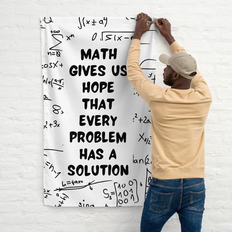 Excited to share this item from my #etsy shop: Math Every Problem has a Solution Wall Flag - Gift for Math Professor - Math Teacher Quote Decoration - Fabric Wall Hanging for School Wall Hanging For School, Math Teacher Quotes, Every Problem Has A Solution, Math College, Algebra Classroom, Math Professor, High School Math Classroom, Math Night, Math Classroom Decorations