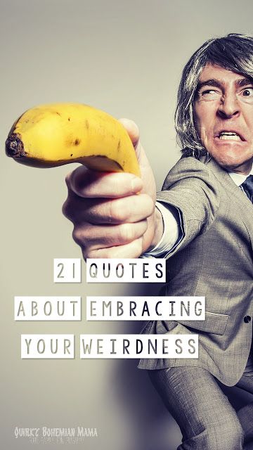 "Is it weird in here, or is it just me?" --Steven Wright. 21 Quotes About Embracing Your Weirdness. Inspirational quotes about being different. Quotes about being weird. Quotes About Being Quirky, Be Weird Quotes Funny, Weirdness Quotes, Funny Weird Quotes, Being Weird Quotes, Quotes About Being Weird, Being Different Quotes, Behaviour Quotes, Quotes About Being Different