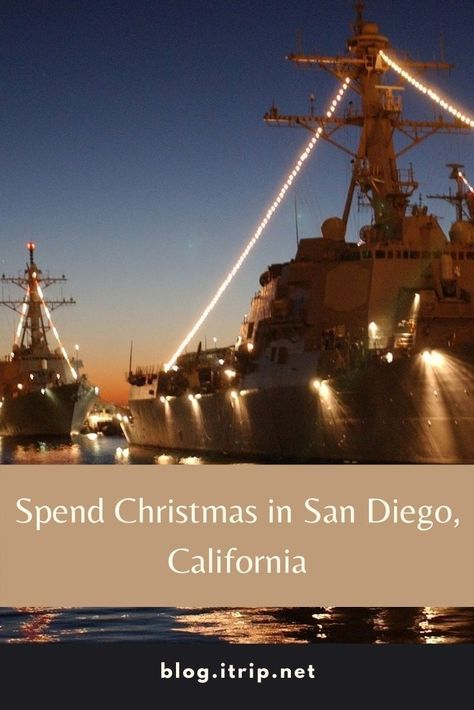 Christmas In San Diego, San Diego To Do, San Diego Christmas, San Diego Resorts, San Diego Shopping, Garden Of Lights, Visit San Diego, San Diego Restaurants, Christmas Ships